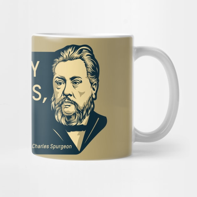 Quote by theologian and preacher Charles Spurgeon by Reformer